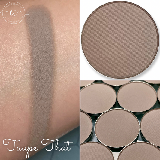 Taupe That - Matte Eyeshadow